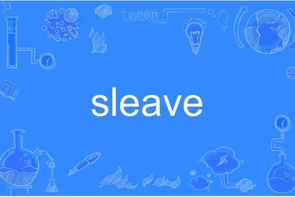 sleave sleave