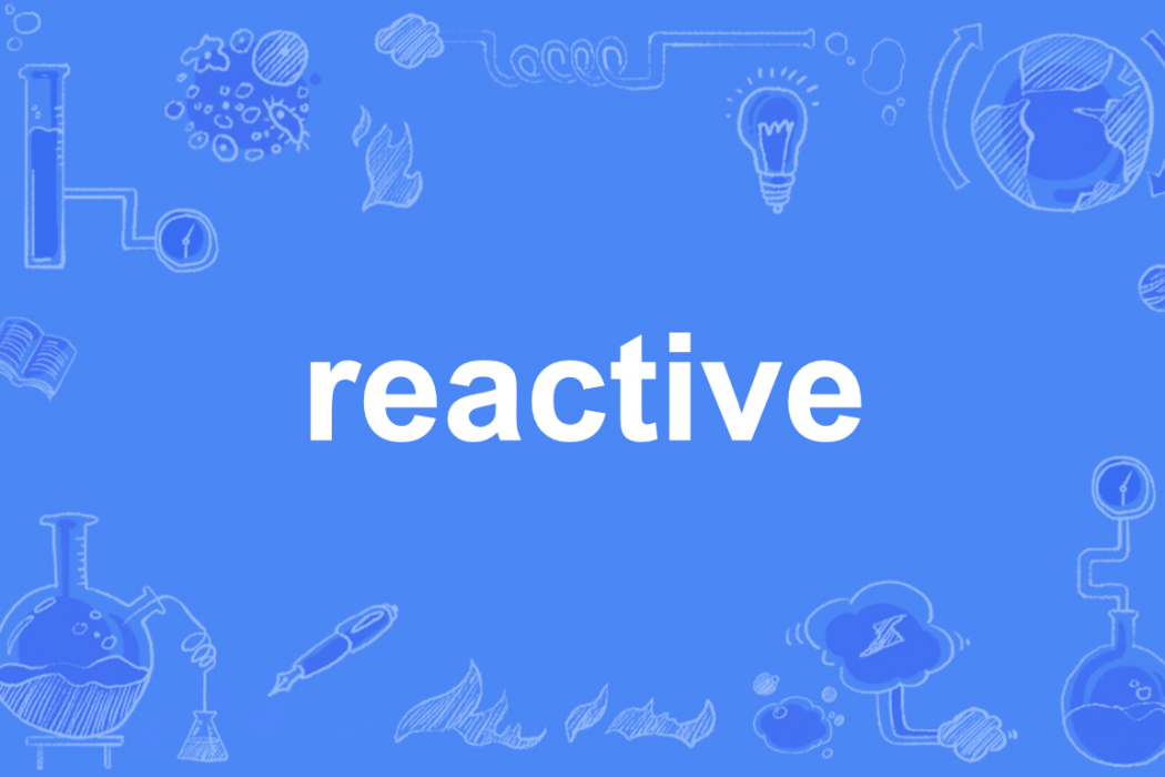 reactive reactive