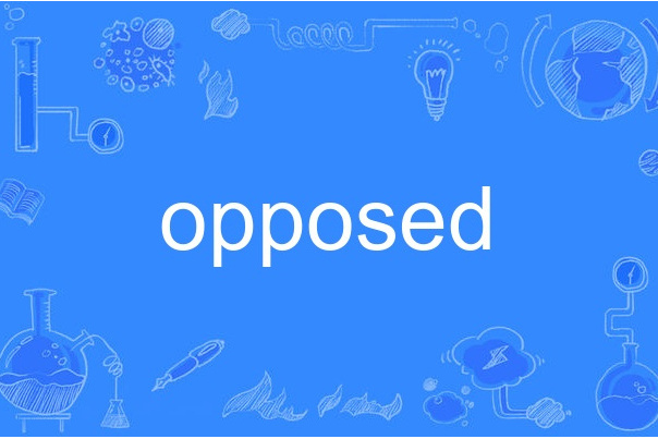 opposed