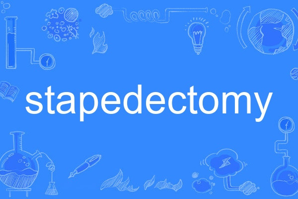 stapedectomy stapedectomy