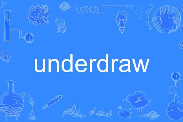 underdraw underdraw