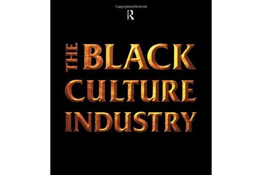 The Black Culture Industry The Black Culture Industry
