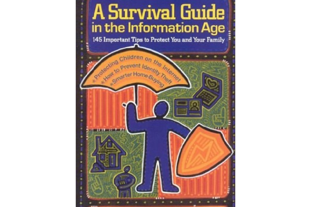 A Survival Guide in the Information Age A Survival Guide in the Information Age