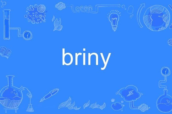 briny briny