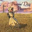 Prairie Dog Pioneers(Harper, Jo; Harper, Josephine; Spearing, Craig著圖書) Prairie Dog Pioneers(Harper, Jo; Harper, Josephine; Spearing, Craig著圖書)