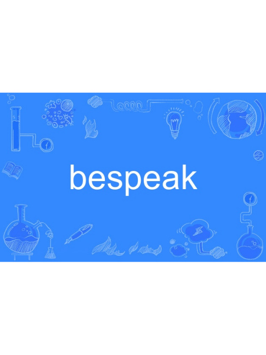 bespeak bespeak