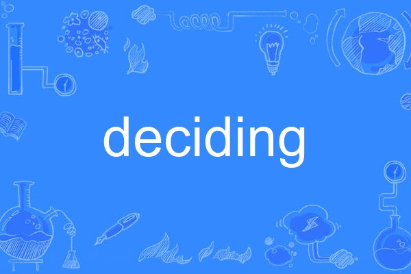 deciding deciding