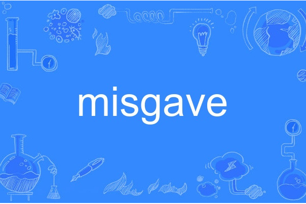 misgave misgave