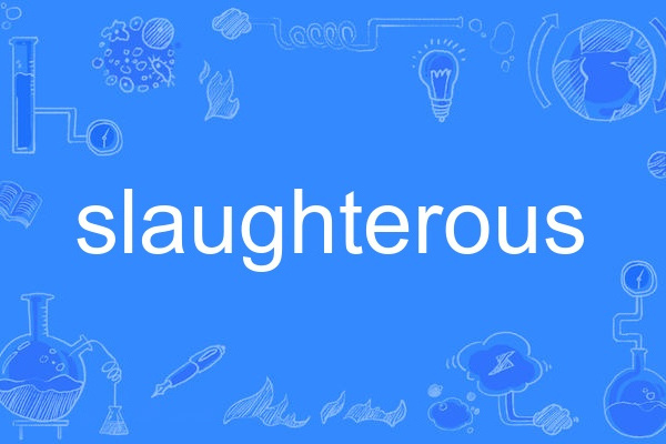 slaughterous