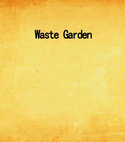 Waste Garden