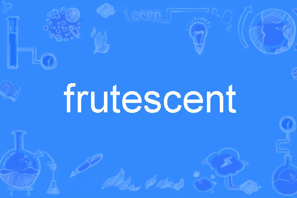 frutescent frutescent