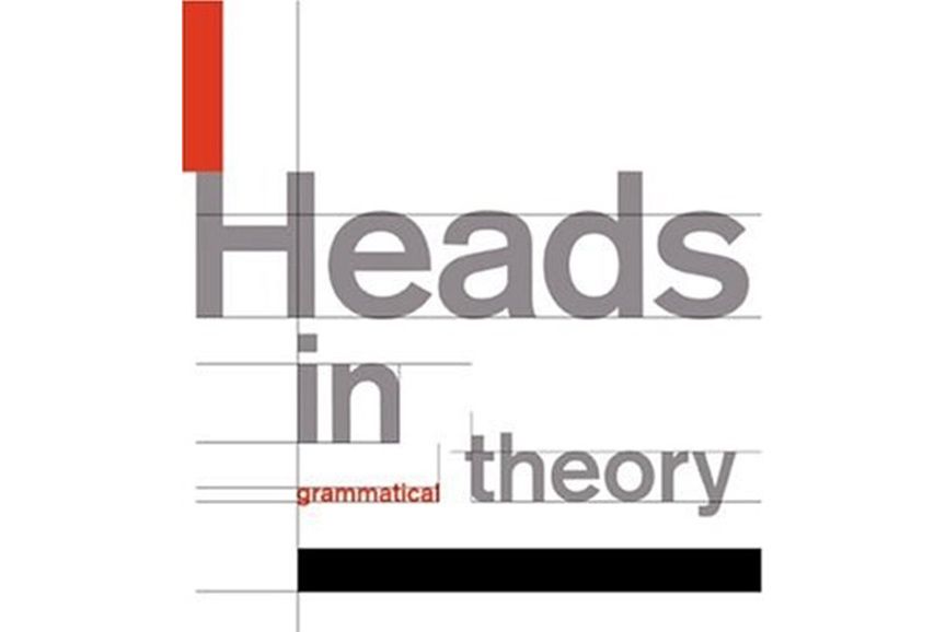 Heads in Grammatical Theory Heads in Grammatical Theory