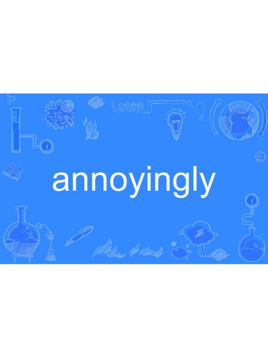 annoyingly annoyingly