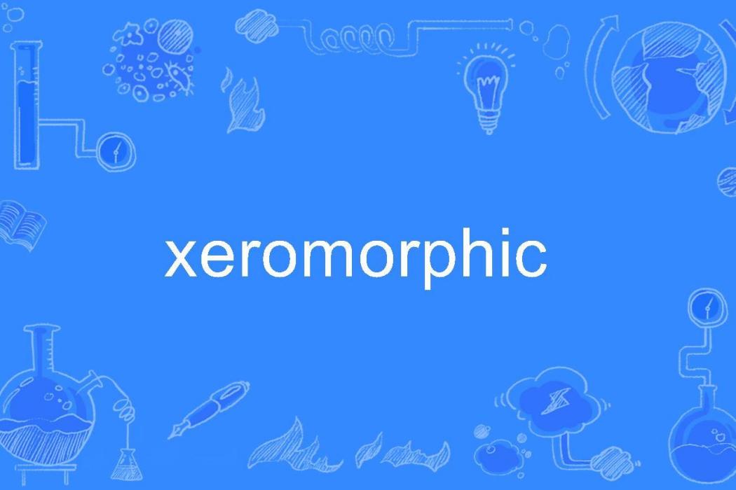 xeromorphic