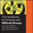 The Handbook for Working with Difficult Groups The Handbook for Working with Difficult Groups