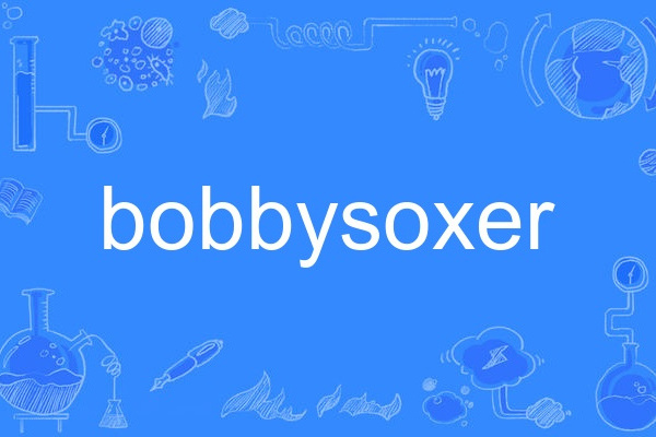 bobbysoxer bobbysoxer