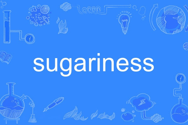 sugariness sugariness