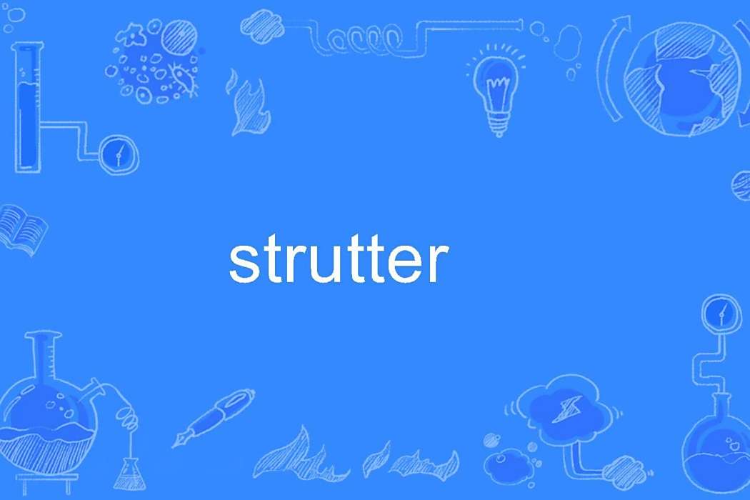Strutter(英語單詞) Strutter(英語單詞)