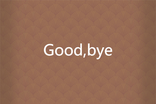 Good,bye