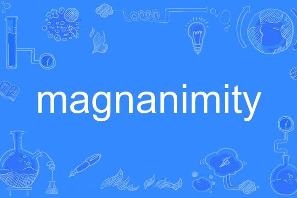 magnanimity magnanimity