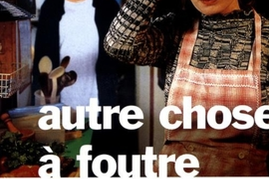 Autre chose à foutre qu\x27aimer Autre chose à foutre qu\x27aimer
