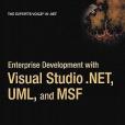 Enterprise Development with Visual Studio .NET, UML, and MSF Enterprise Development with Visual Studio .NET, UML, and MSF