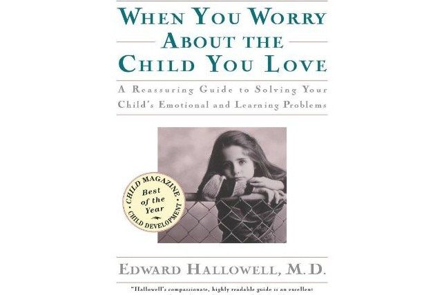 When You Worry About the Child You Love When You Worry About the Child You Love