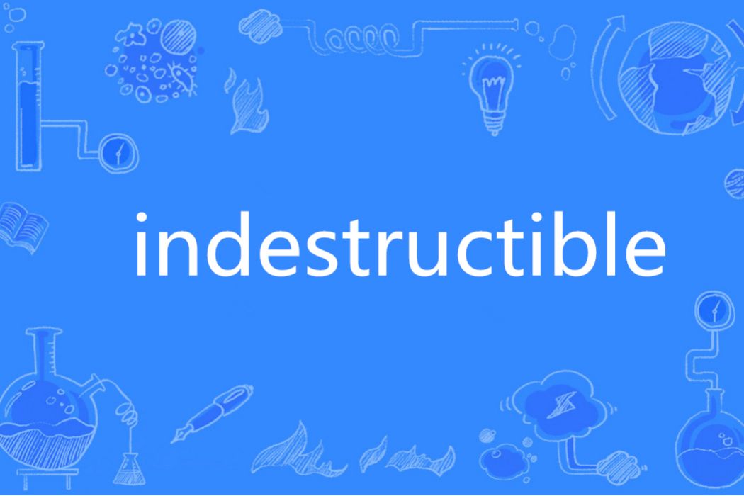 Indestructible(英語單詞) Indestructible(英語單詞)