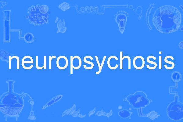 neuropsychosis neuropsychosis