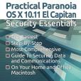 Practical Paranoia: OS X 10.11 Security Essentials Practical Paranoia: OS X 10.11 Security Essentials