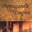 Propaganda and Empire Propaganda and Empire