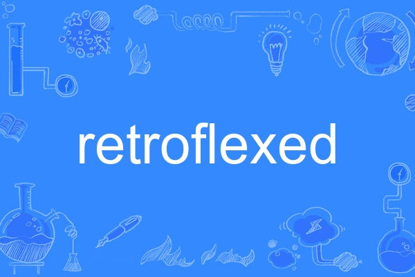 retroflexed retroflexed