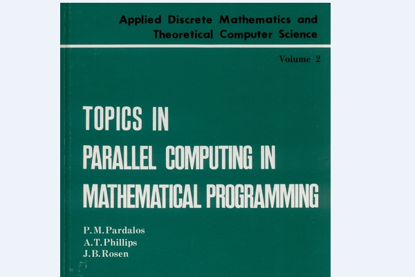 TOPICS IN PARALLEL COMPUTING IN MATHEMATICAL PROGRAMMING TOPICS IN PARALLEL COMPUTING IN MATHEMATICAL PROGRAMMING