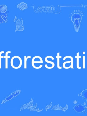afforestation afforestation