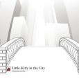 Little Kitty in the City Little Kitty in the City