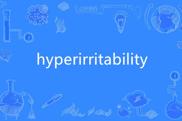hyperirritability hyperirritability
