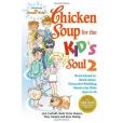 Chicken Soup for the Kid\x27s Soul 2 Chicken Soup for the Kid\x27s Soul 2