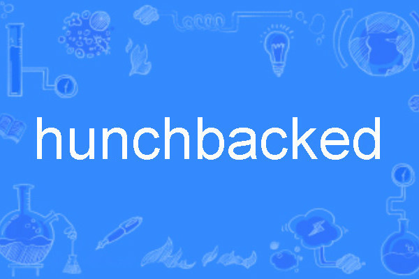 hunchbacked hunchbacked