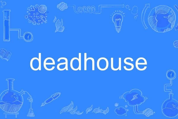 deadhouse
