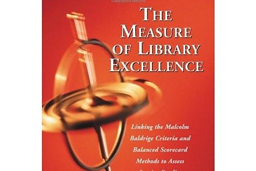 The Measure of Library Excellence The Measure of Library Excellence