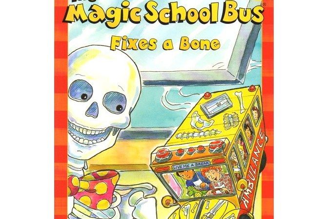 The Magic School Bus Fixes A Bone The Magic School Bus Fixes A Bone