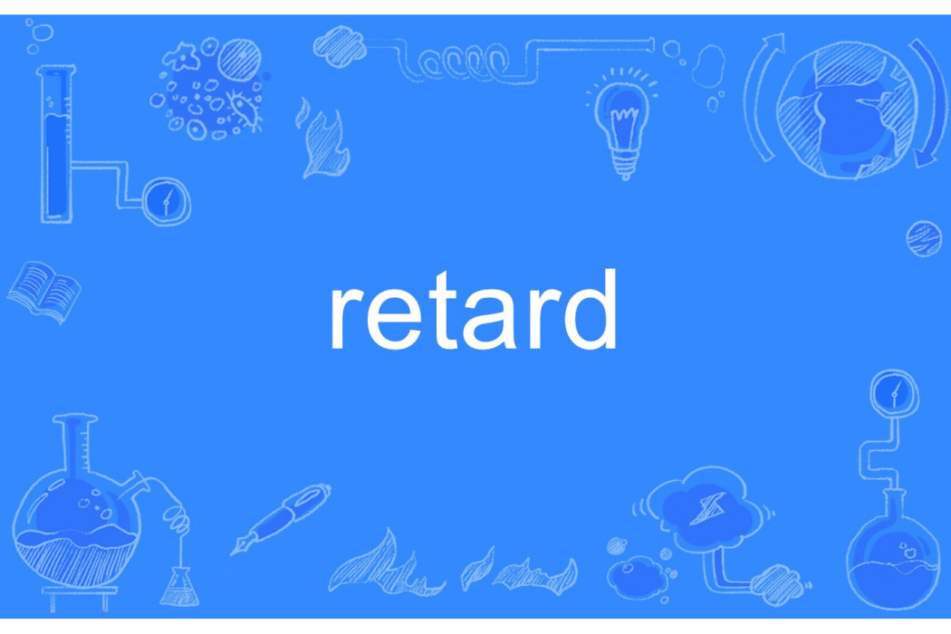 retard retard