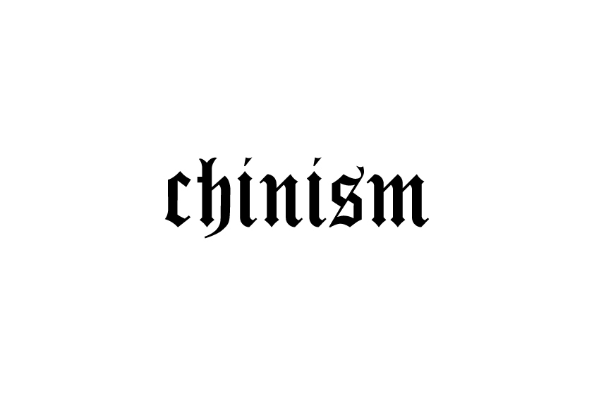 CHINISM CHINISM