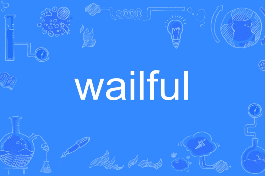 wailful wailful
