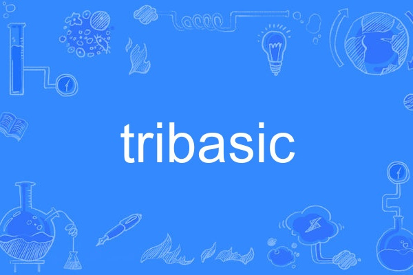 tribasic tribasic