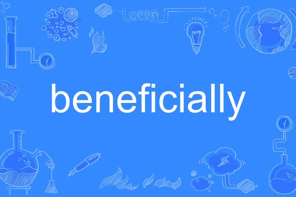 beneficially beneficially