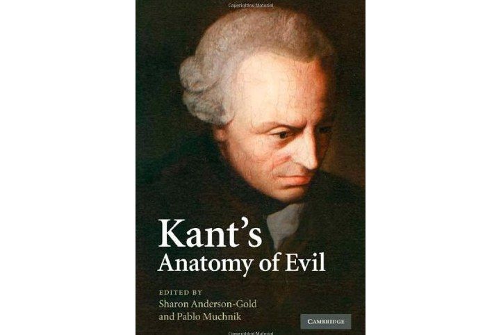 Kant\x27s Anatomy of Evil Kant\x27s Anatomy of Evil