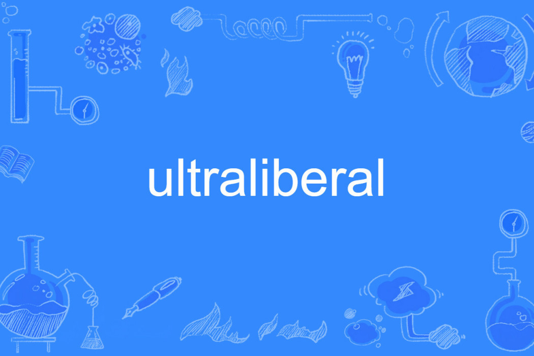 ultraliberal ultraliberal