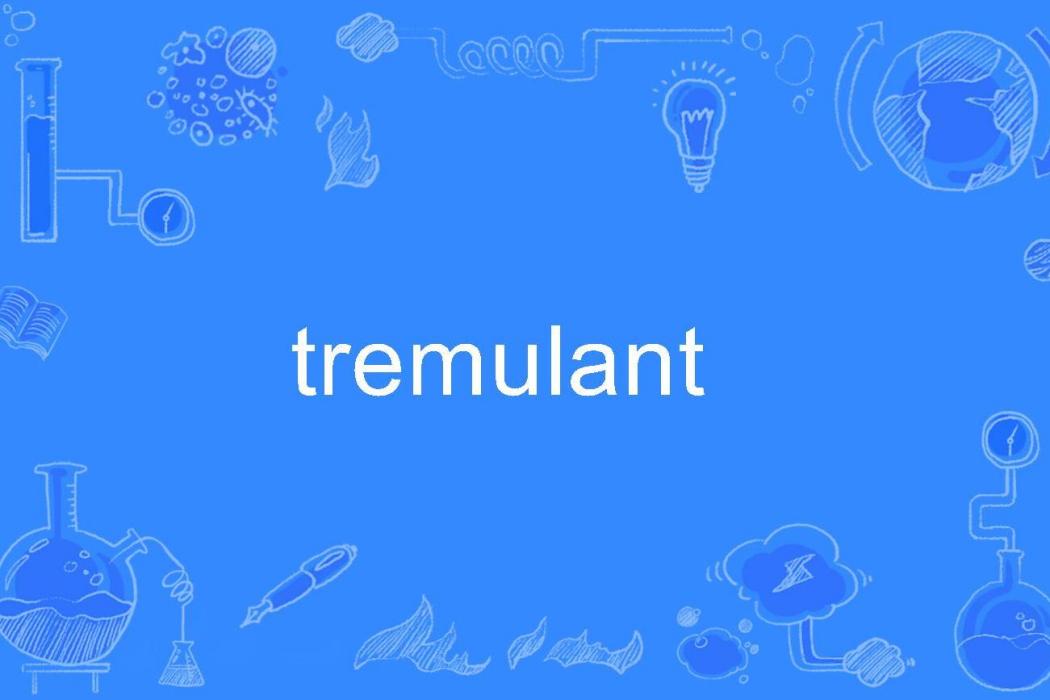 tremulant tremulant
