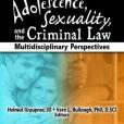 Adolescence, Sexuality, and the Criminal Law Adolescence, Sexuality, and the Criminal Law